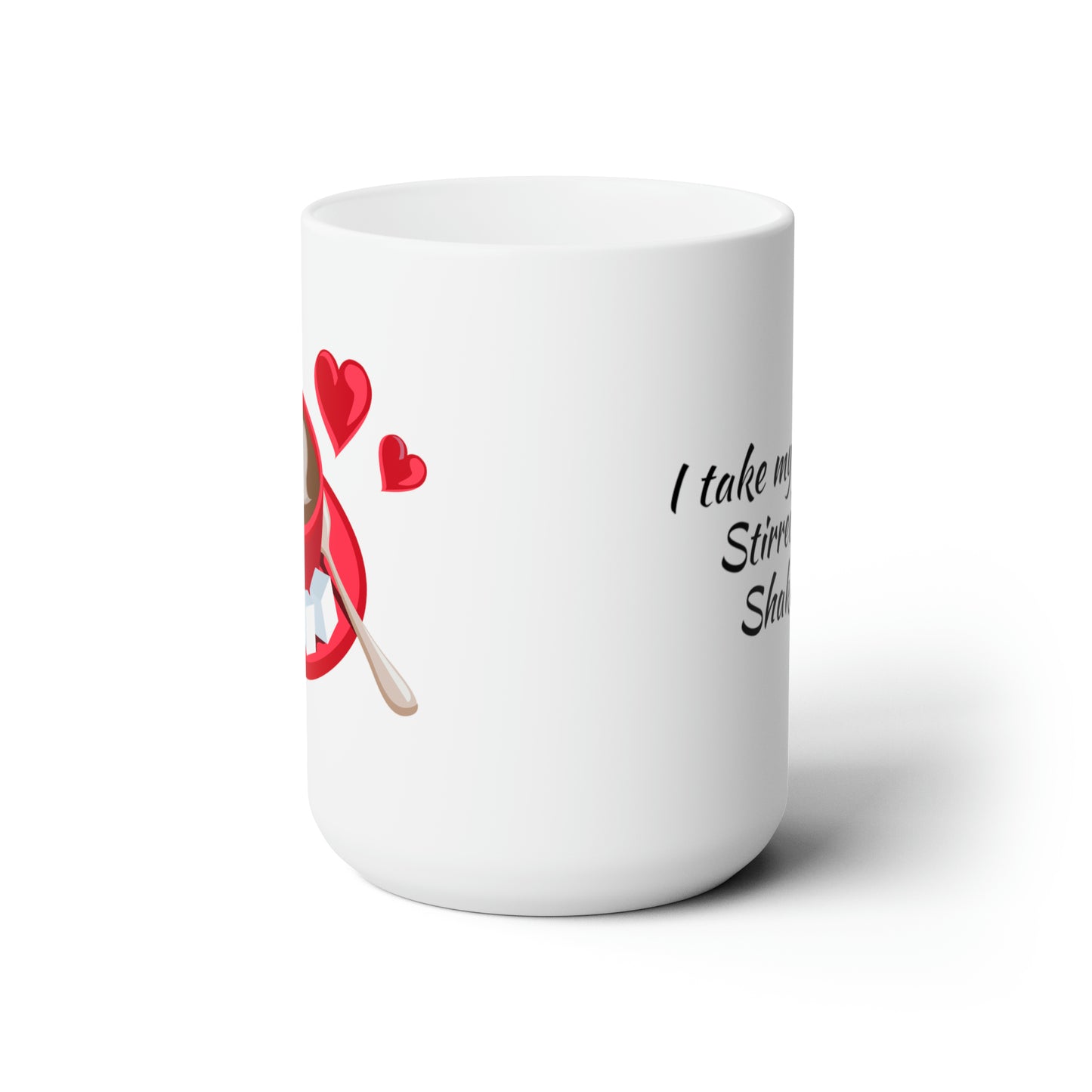 Mug 15oz Stirred not Shaken