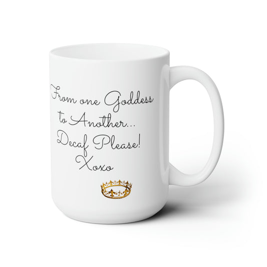 Ceramic Mug 15oz 3 Goddess to Another