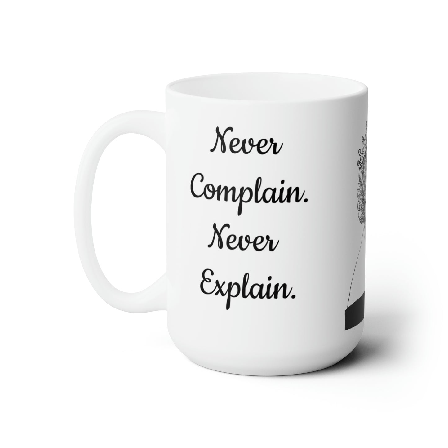 Ceramic Mug 15oz Never Complain