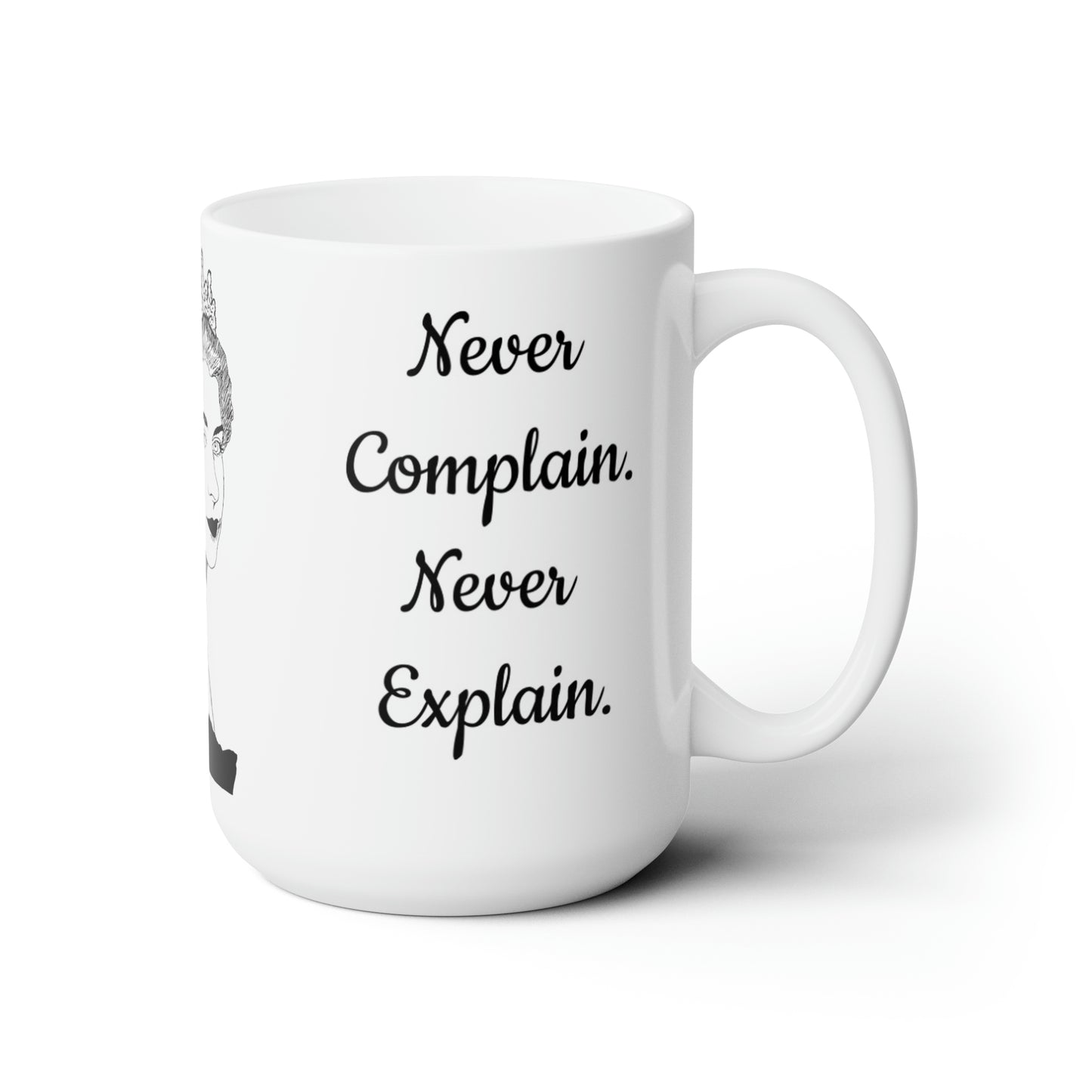 Ceramic Mug 15oz Never Complain