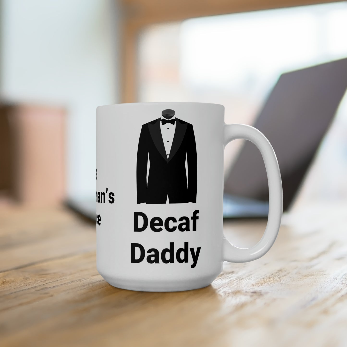 Ceramic Mug 15oz Decaf Daddy (Tuxedo)