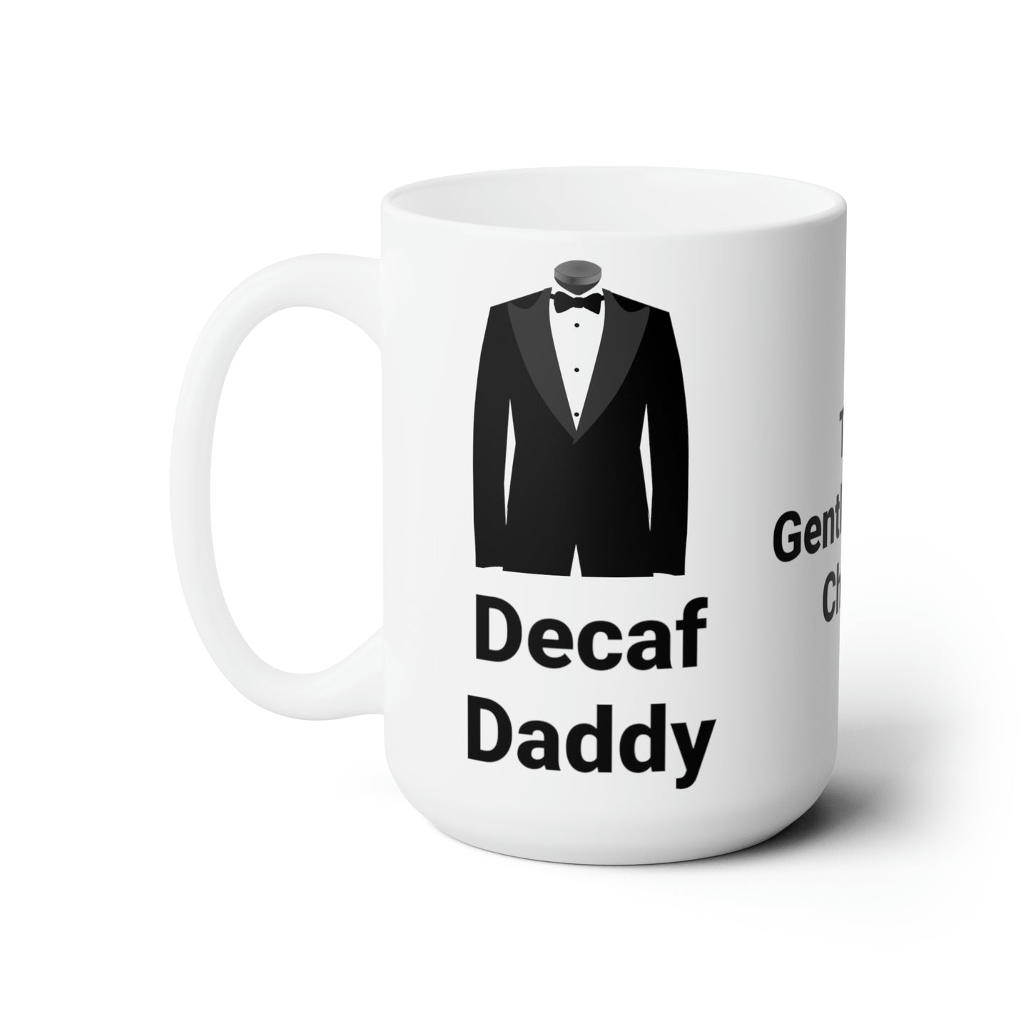 Ceramic Mug 15oz Decaf Daddy (Tuxedo)