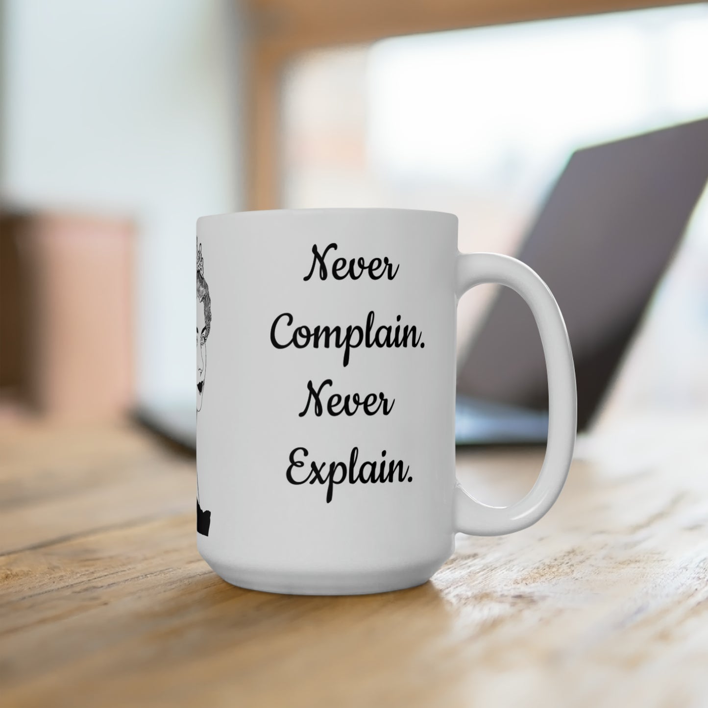 Ceramic Mug 15oz Never Complain