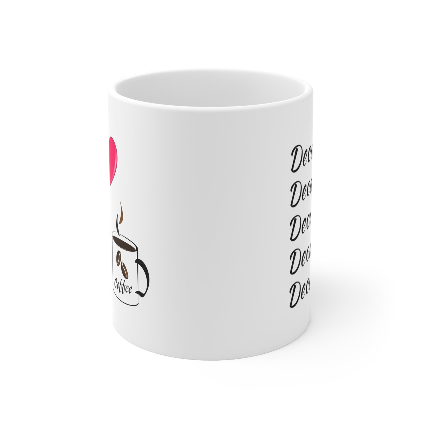 Ceramic Mug 11oz Decaf Please Decaf Please