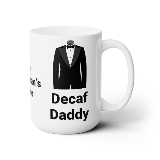 Ceramic Mug 15oz Decaf Daddy (Tuxedo)